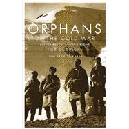 Orphans Of The Cold War America And The Tibetan Struggle For Survival