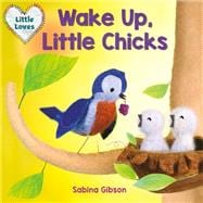 Wake Up Little Chicks Little Loves