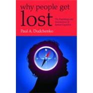 Why People Get Lost The Psychology and Neuroscience of Spatial Cognition