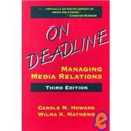 On Deadline : Managing Media Relations