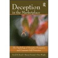 Deception In The Marketplace: The Psychology of Deceptive Persuasion and Consumer Self-Protection