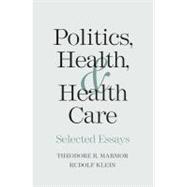 Politics, Health, and Health Care : Selected Essays