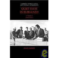Quiet Days in Burgundy: A Study of Local Politics