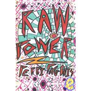 Raw Power : A Novel with the Heart of a Drive-in Movie