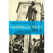 Gabrielle Petit The Death and Life of a Female Spy in the First World War Gabrielle Petit The Death and Life of a Female Spy in the First World War
