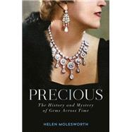 Precious The History and Mystery of Gems Across Time