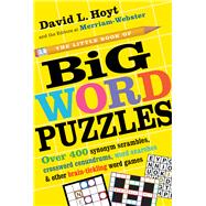 The Little Book of Big Word Puzzles Over 400 Synonym Scrambles, Crossword Conundrums, Word Searches