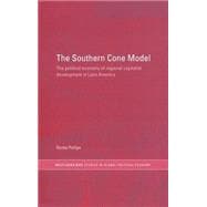 The Southern Cone Model: The Political Economy of Regional Capitalist Development in Latin America