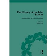 The History of the Irish Famine Volume II Emigration and the Great Irish Famine The History of the Irish Famine Volume II Emigration and the Great Irish Famine