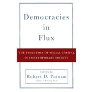 Democracies in Flux The Evolution of Social Capital in Contemporary Society