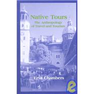 Native Tours : The Anthropology of Travel and Tourism