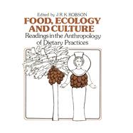 Food, Ecology and Culture: Readings in the Anthropology of Dietary Practices