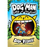Dog Man Lord of the Fleas A Graphic Novel Dog Man 5 From the Creator of Captain Underpants Dog Man Lord of the Fleas A Graphic Novel Dog Man 5 From the Creator of Captain Underpants