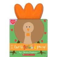 I Love to Gobble You Up!