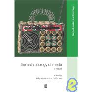 The Anthropology of Media A Reader