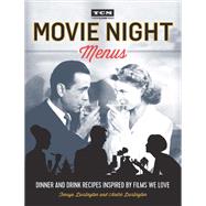 Movie Night Menus Dinner and Drink Recipes Inspired by the Films We Love