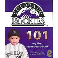 Colorado Rockies 101 : My First Team-Board-Book