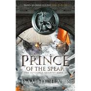 Prince of the Spear The Sunsurge Quartet Book 2