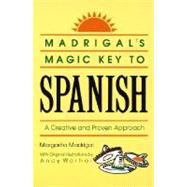 Madrigals Magic Key to Spanish A Creative and Proven Approach Madrigals Magic Key to Spanish A Creative and Proven Approach