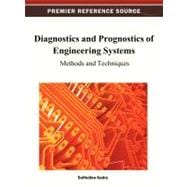 Diagnostics and Prognostics of Engineering Systems : Methods and Techniques
