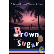 Brown Sugar : A Comical and Heart-Warming Odyssey