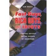 Fast Guys Rich Guys and Idiots