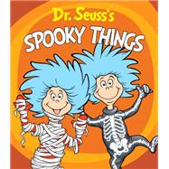 Dr. Seuss's Spooky Things A Halloween Book for Kids and Toddlers