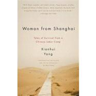 Woman from Shanghai Tales of Survival from a Chinese Labor Camp