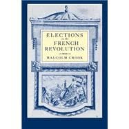 Elections in the French Revolution: An Apprenticeship in Democracy, 17891799