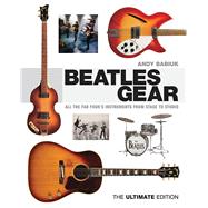 Beatles Gear All the Fab Four's Instruments from Stage to Studio
