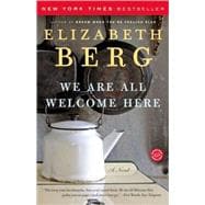 We Are All Welcome Here A Novel