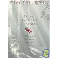 In My Father's Garden A Daughter's Search for a Spiritual Life