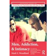 Men, Addiction, and Intimacy: Strengthening Recovery by Fostering the Emotional Development of Boys