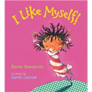 I Like Myself! Board Book by Karen Beaumont