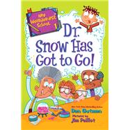 Dr. Snow Has Got to Go! (My Weirder-est School, Bk. 1)