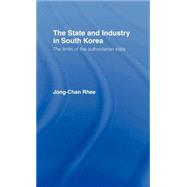 The State and Industry in South Korea: The Limits of the Authoritarian State