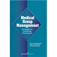 Medical Group Management Strategies for Enhancing Performance