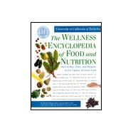 The Wellness Encyclopedia of Food and Nutrition
