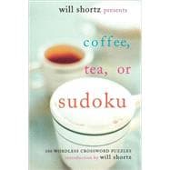 Will Shortz Presents Coffee, Tea, or Sudoku: 100 Wordless Crossword Puzzles