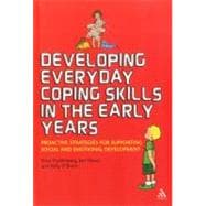 Developing Everyday Coping Skills in the Early Years Proactive Strategies for Supporting Social and
