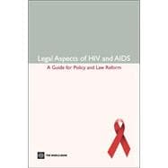Legal Aspects of HIV/AIDS A Guide for Policy and Law Reform