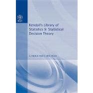 Statistical Decision Theory Kendall's Library of Statistics 9