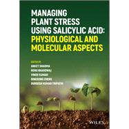 Managing Plant Stress Using Salicylic Acid Physiological and Molecular Aspects Managing Plant Stress Using Salicylic Acid Physiological and Molecular Aspects