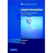 Island Colonization The Origin and Development of Island Communities Island Colonization The Origin and Development of Island Communities