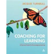 Coaching for Learning A Practical Guide for Encouraging Learning