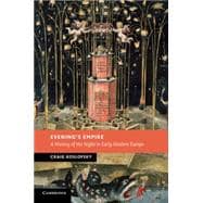 Evening's Empire: A History of the Night in Early Modern Europe