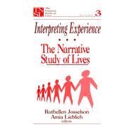 Interpreting Experience The Narrative Study of Lives