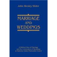 Marriage and Weddings : A Biblical View of Marriage and the Celebration of Weddings at Parkview Unit