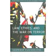 Law, Ethics, And The War On Terror