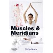 Muscles and Meridians: The Manipulation of Shape